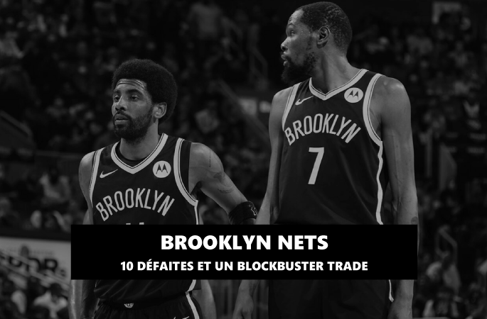 10 défaites et un blockbuster trade pour les Nets